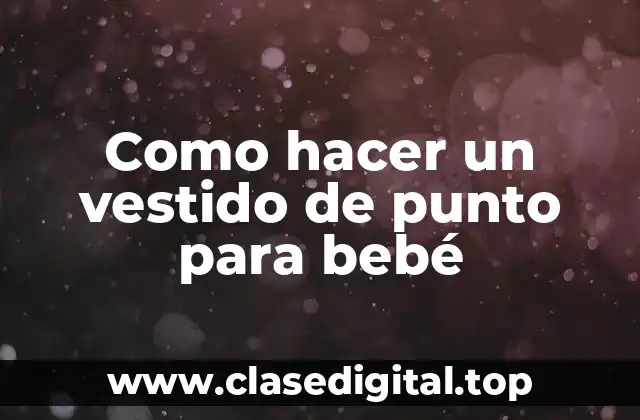¿Qué es un vestido de punto para bebé?