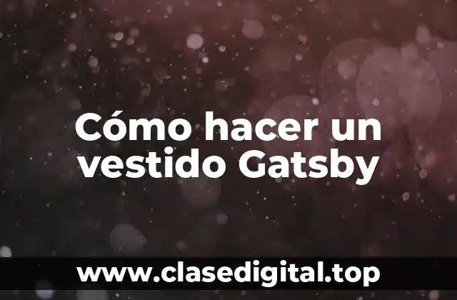 Cómo hacer un vestido Gatsby