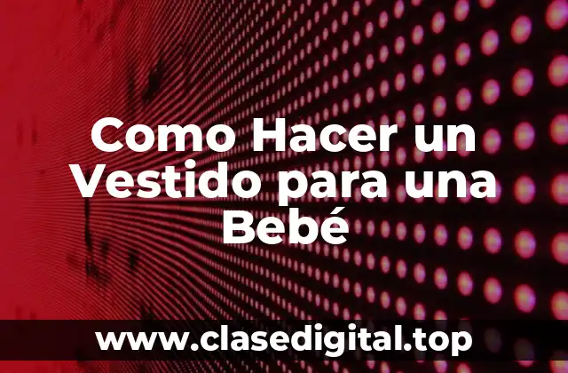 Que es un Vestido para una Bebé