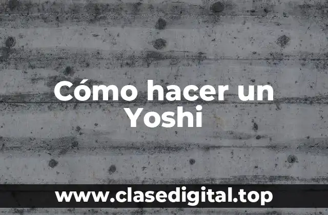 Cómo hacer un Yoshi