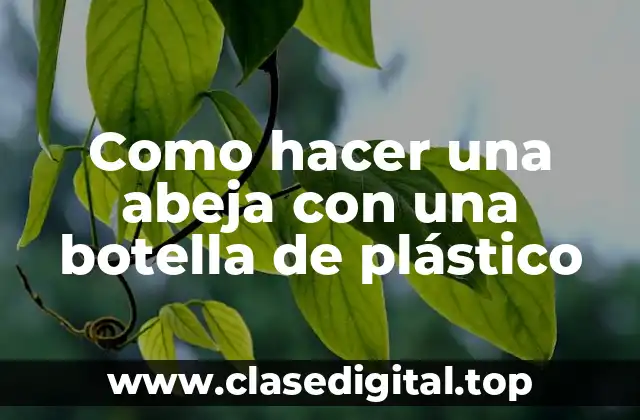 Como hacer una abeja con una botella de plástico