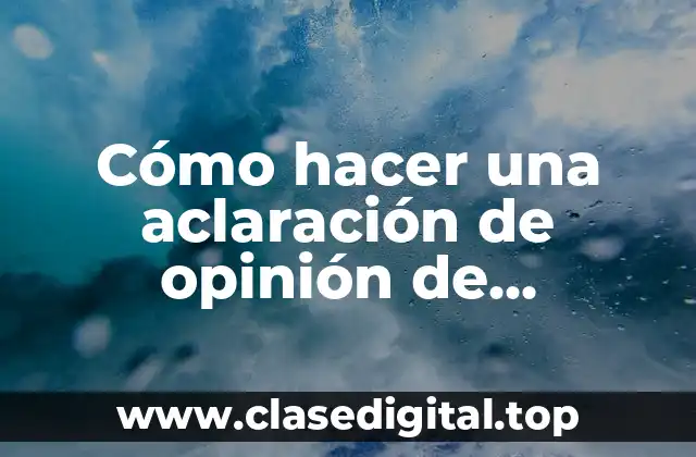 Cómo hacer una aclaración de opinión de cumplimiento