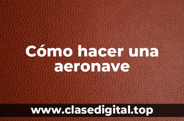Cómo hacer una aeronave