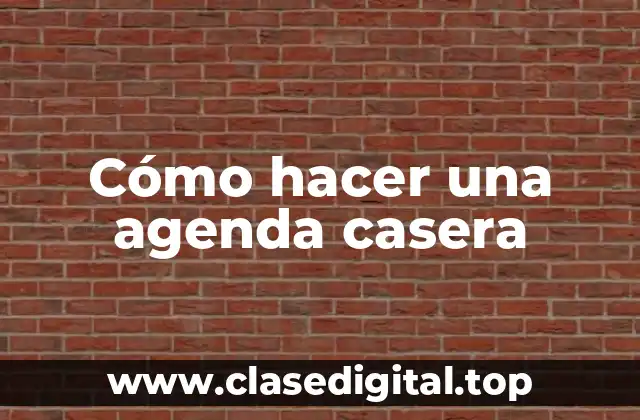 Cómo hacer una agenda casera
