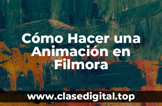 Cómo Hacer una Animación en Filmora
