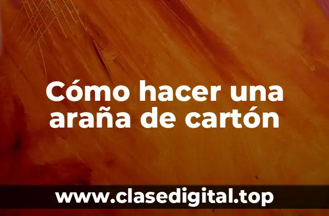 Cómo hacer una araña de cartón