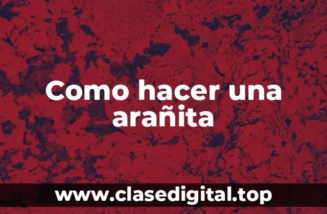 Como hacer una arañita