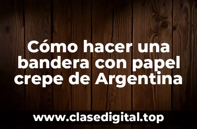 Cómo hacer una bandera con papel crepe de Argentina