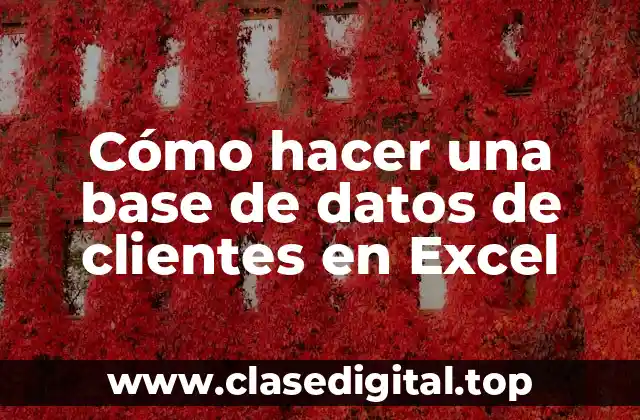 Cómo hacer una base de datos de clientes en Excel