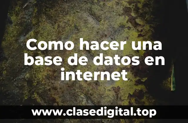 Como hacer una base de datos en internet