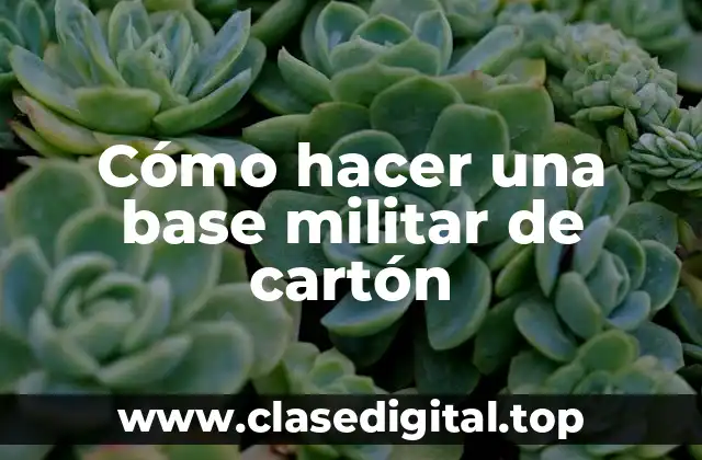 Cómo hacer una base militar de cartón