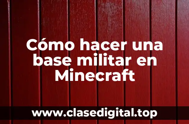 Cómo hacer una base militar en Minecraft