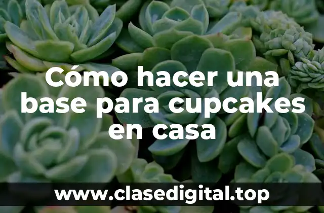Cómo hacer una base para cupcakes en casa