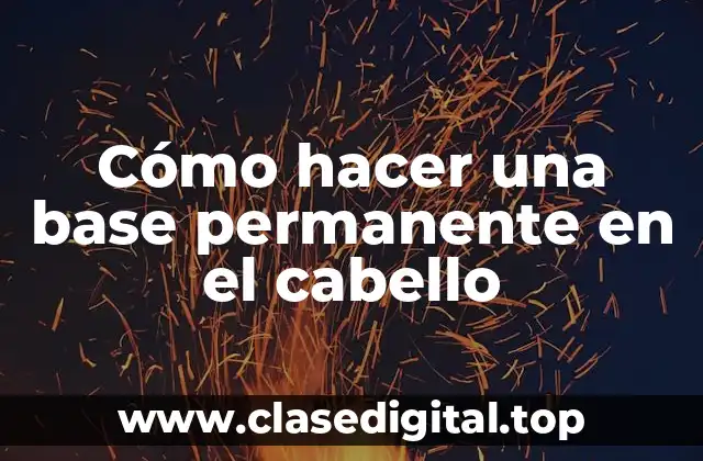 Cómo hacer una base permanente en el cabello