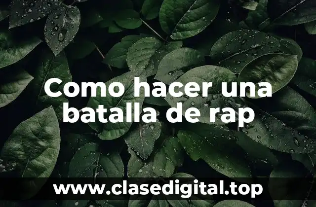 Como hacer una batalla de rap