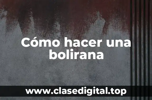 Cómo hacer una bolirana