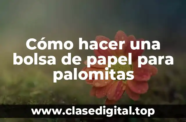 Cómo hacer una bolsa de papel para palomitas