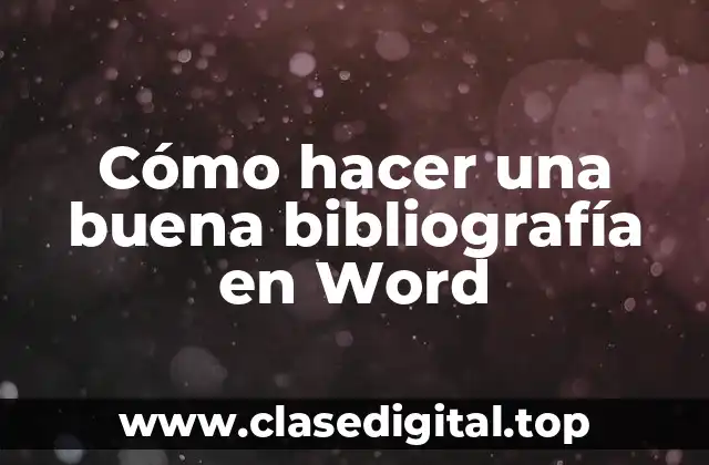 ¿Qué es una bibliografía en Word?