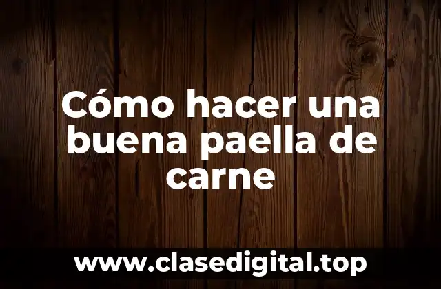 ¿Qué es una paella de carne y para qué sirve?