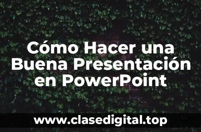 Cómo Hacer una Buena Presentación en PowerPoint