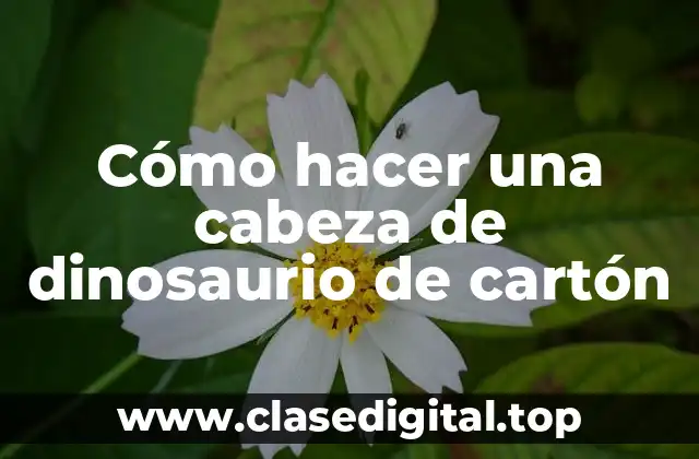 Cómo hacer una cabeza de dinosaurio de cartón
