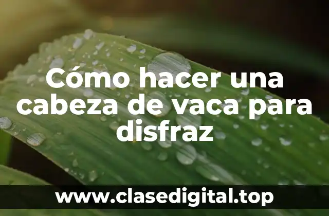 Cómo hacer una cabeza de vaca para disfraz