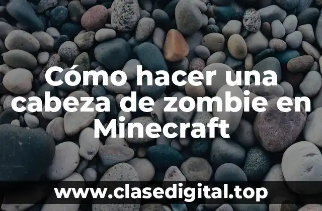 Cómo hacer una cabeza de zombie en Minecraft