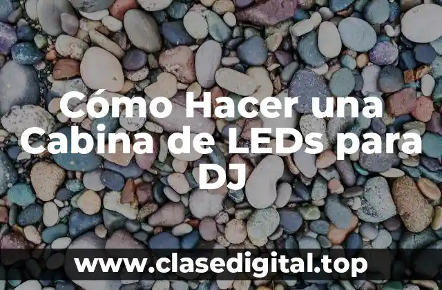 Cómo Hacer una Cabina de LEDs para DJ