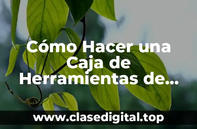 Cómo Hacer una Caja de Herramientas de Chapa