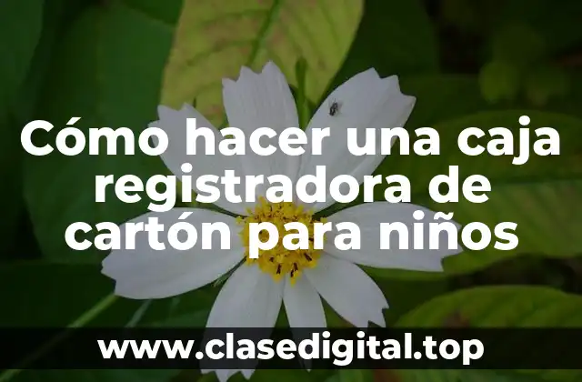 Cómo hacer una caja registradora de cartón para niños