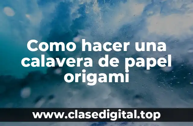¿Qué es una calavera de papel origami?