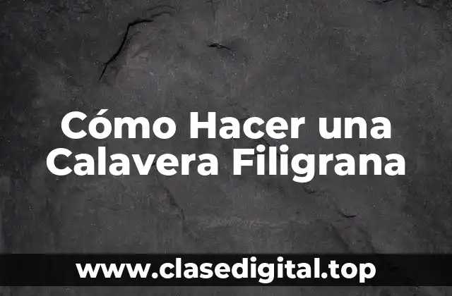 Cómo Hacer una Calavera Filigrana