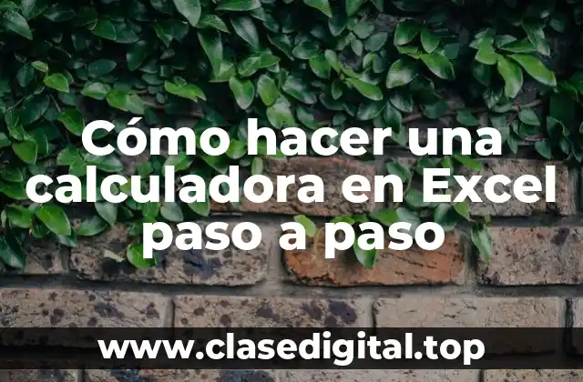 Cómo hacer una calculadora en Excel paso a paso