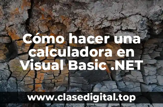 Cómo hacer una calculadora en Visual Basic .NET