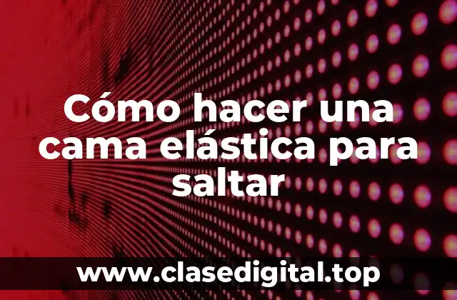 ¿Qué es una cama elástica para saltar y para qué sirve?