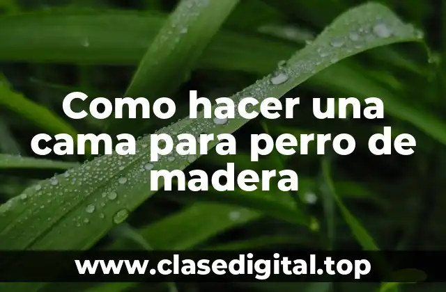 Como hacer una cama para perro de madera