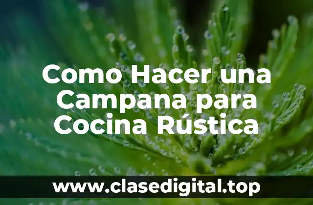 Como Hacer una Campana para Cocina Rústica