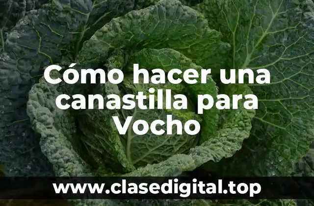 Cómo hacer una canastilla para Vocho