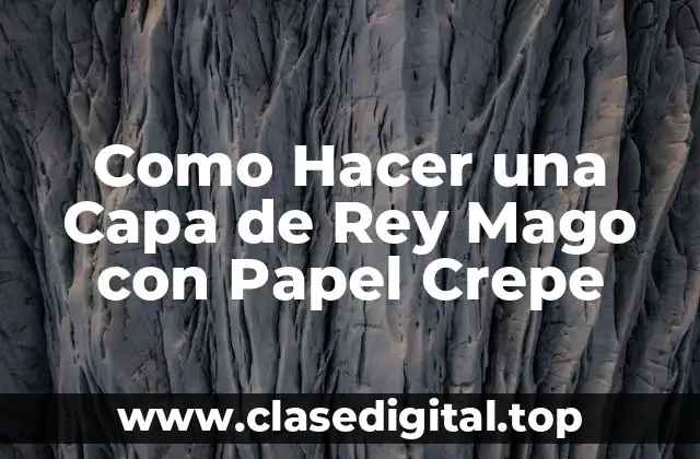 Como Hacer una Capa de Rey Mago con Papel Crepe