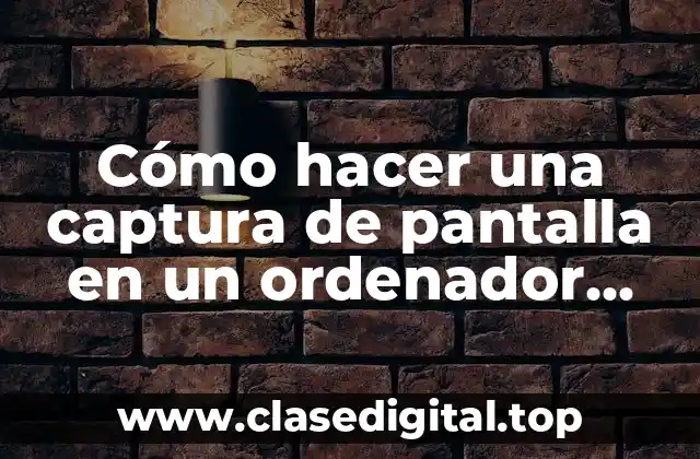 Cómo hacer una captura de pantalla en un ordenador Lenovo