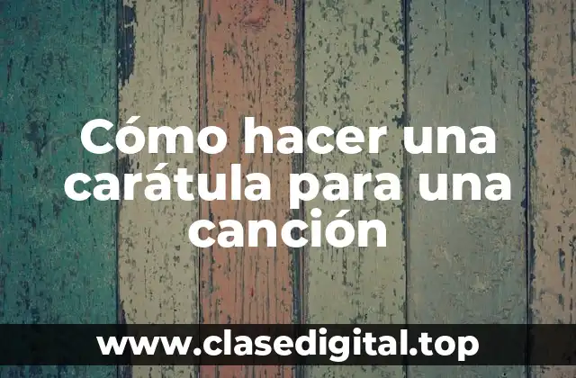 Cómo hacer una carátula para una canción