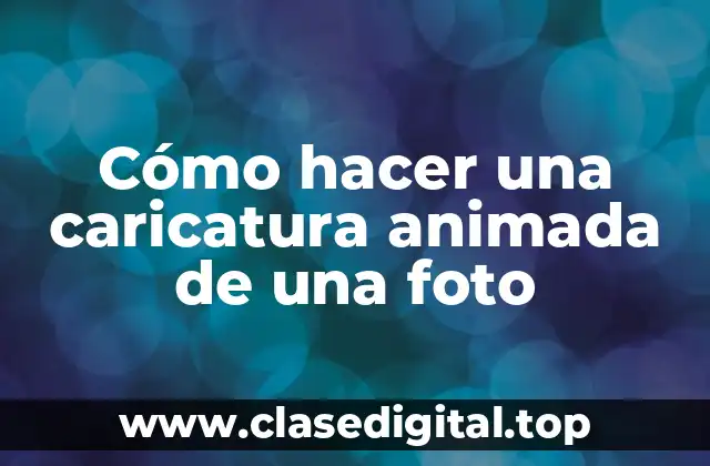 Cómo hacer una caricatura animada de una foto