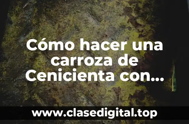 Cómo hacer una carroza de Cenicienta con cartón