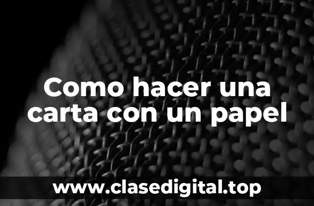 Crea una carta con un papel