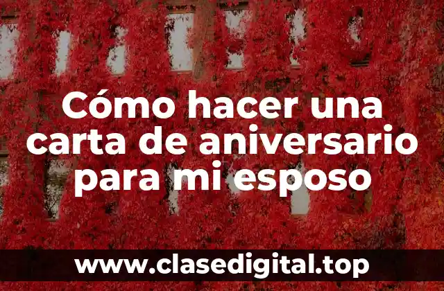 Cómo hacer una carta de aniversario para mi esposo