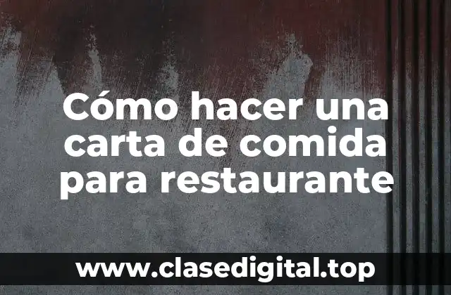 Cómo hacer una carta de comida para restaurante
