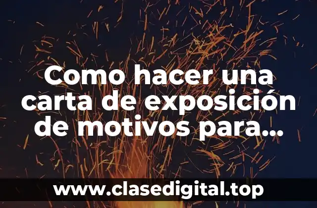 Como hacer una carta de exposición de motivos para estudiar