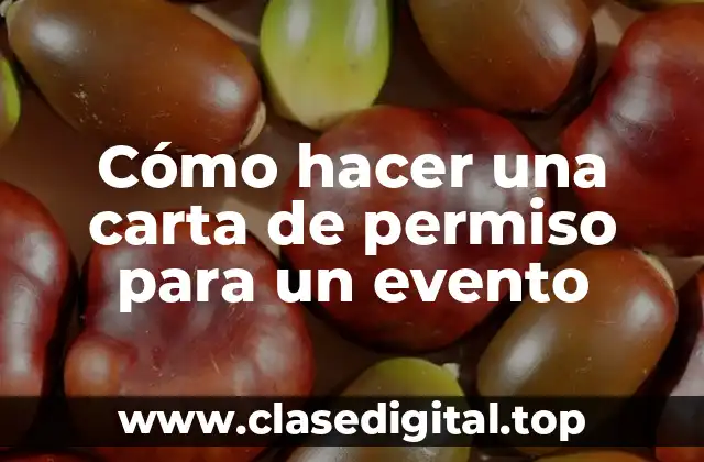 Cómo hacer una carta de permiso para un evento