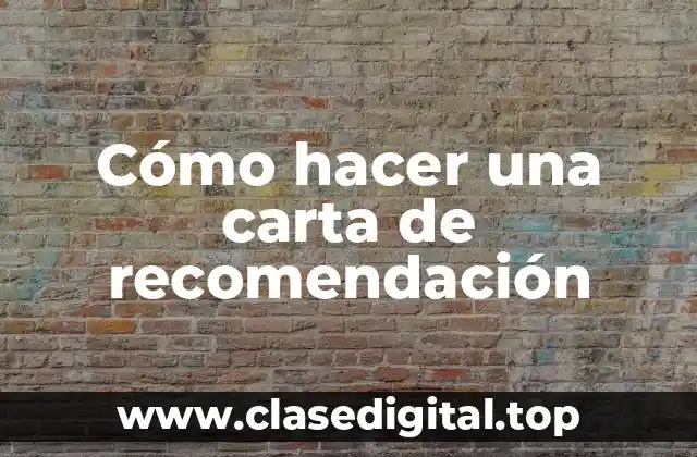 Cómo hacer una carta de recomendación