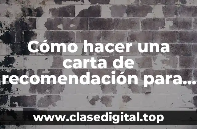 Cómo hacer una carta de recomendación para una beca